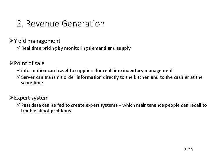 2. Revenue Generation ØYield management üReal time pricing by monitoring demand supply ØPoint of