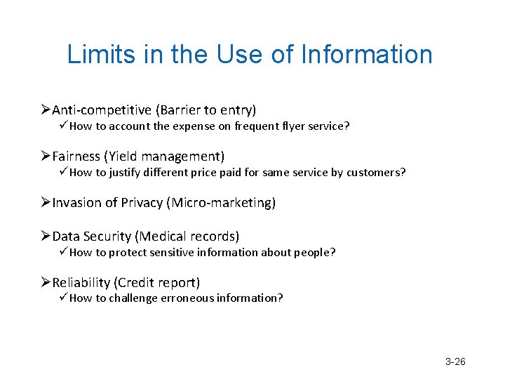 Limits in the Use of Information ØAnti-competitive (Barrier to entry) üHow to account the