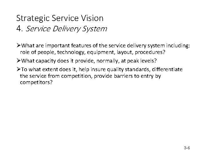 Strategic Service Vision 4. Service Delivery System ØWhat are important features of the service
