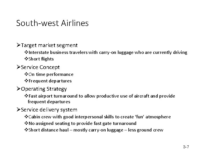 South-west Airlines ØTarget market segment v. Interstate business travelers with carry-on luggage who are