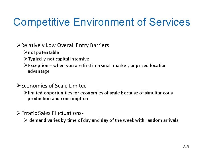 Competitive Environment of Services ØRelatively Low Overall Entry Barriers Ønot patentable ØTypically not capital