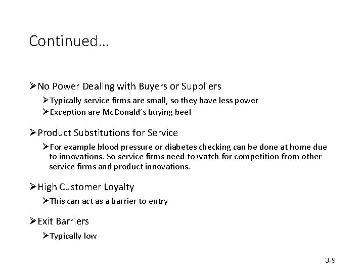 Continued… ØNo Power Dealing with Buyers or Suppliers ØTypically service firms are small, so