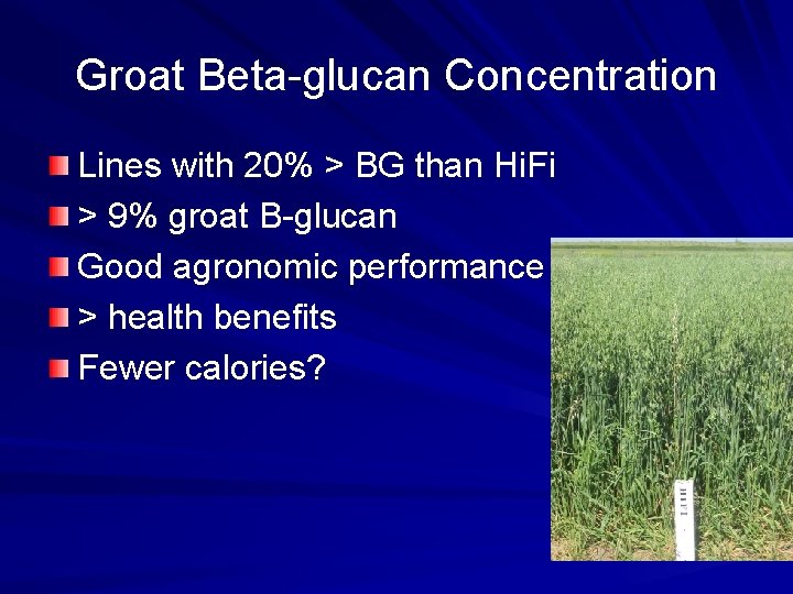 Groat Beta-glucan Concentration Lines with 20% > BG than Hi. Fi > 9% groat