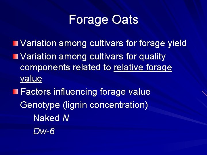 Forage Oats Variation among cultivars forage yield Variation among cultivars for quality components related