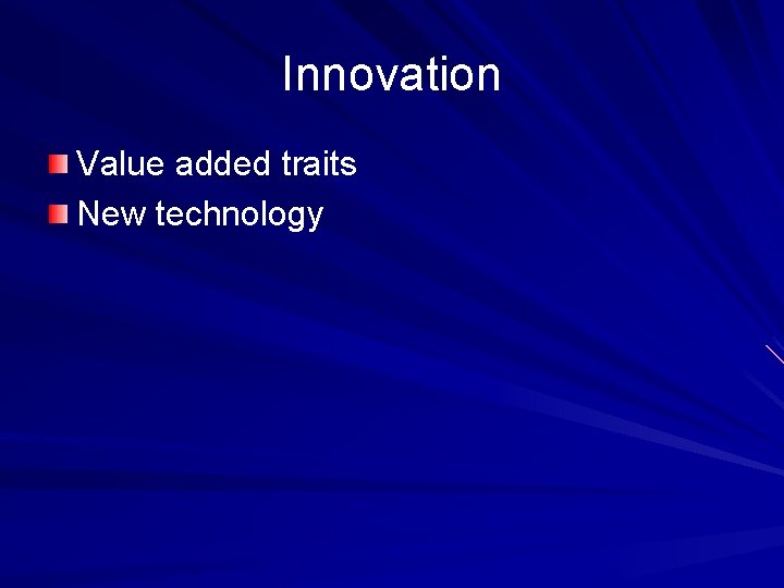 Innovation Value added traits New technology 