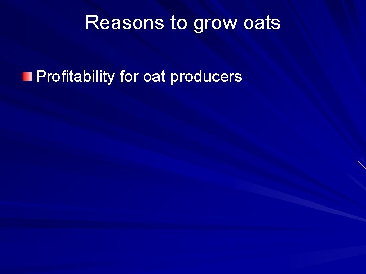 Reasons to grow oats Profitability for oat producers 