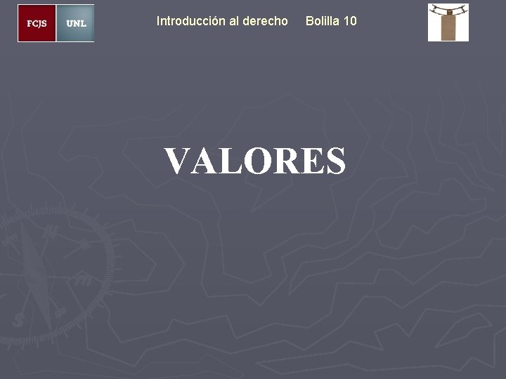 Introducción al derecho Bolilla 10 VALORES 