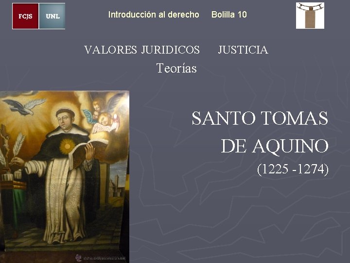 Introducción al derecho VALORES JURIDICOS Bolilla 10 JUSTICIA Teorías SANTO TOMAS DE AQUINO (1225