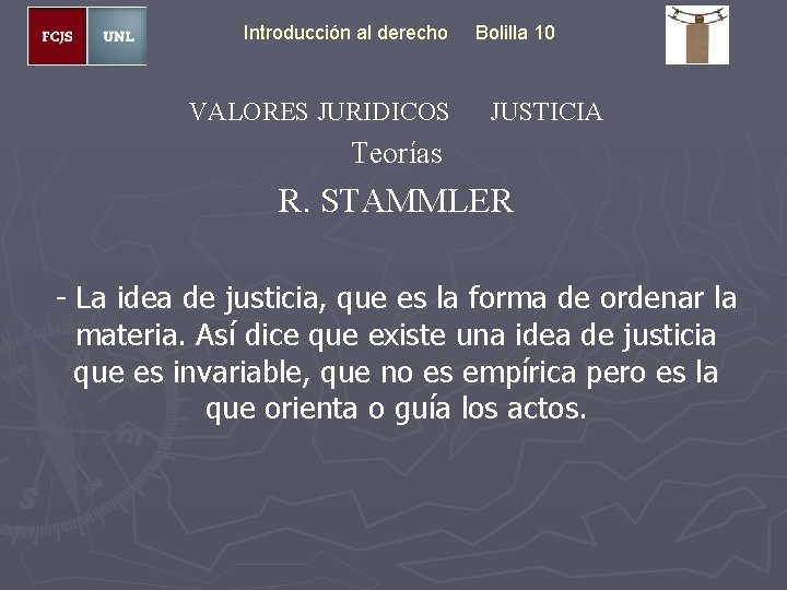 Introducción al derecho VALORES JURIDICOS Bolilla 10 JUSTICIA Teorías R. STAMMLER - La idea