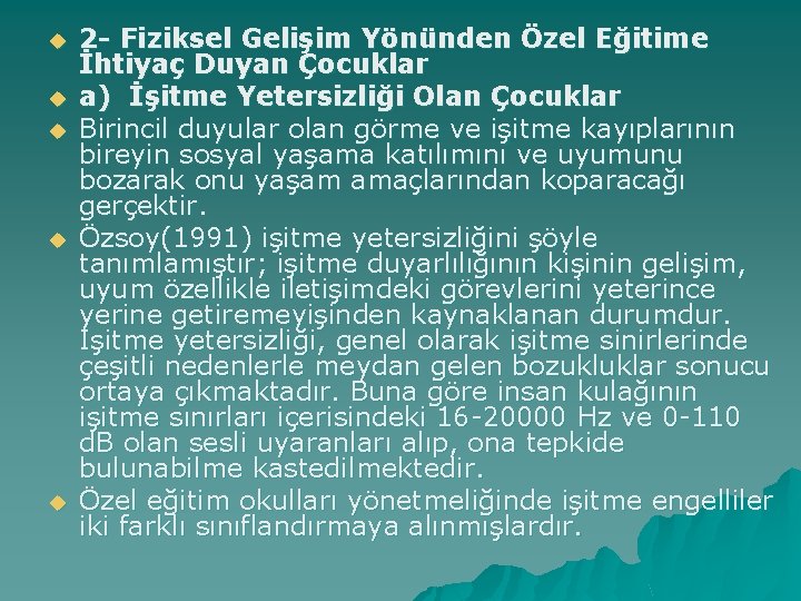 u u u 2 - Fiziksel Gelişim Yönünden Özel Eğitime İhtiyaç Duyan Çocuklar a)