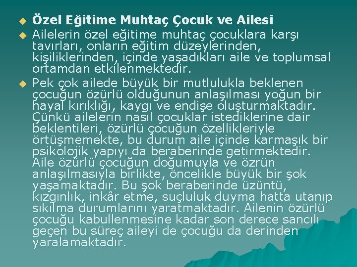 u u u Özel Eğitime Muhtaç Çocuk ve Ailesi Ailelerin özel eğitime muhtaç çocuklara