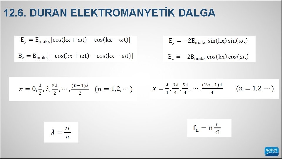 12. 6. DURAN ELEKTROMANYETİK DALGA 