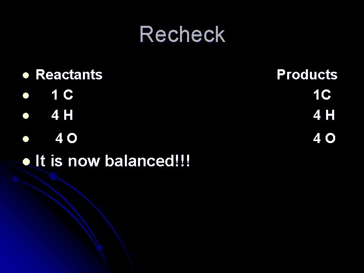 Recheck l Reactants 1 C 4 H l 4 O l l l It