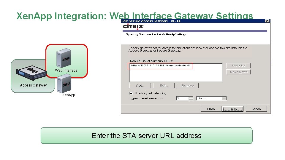 Xen. App Integration: Web Interface Gateway Settings Web Interface Access Gateway Xen. App Enter