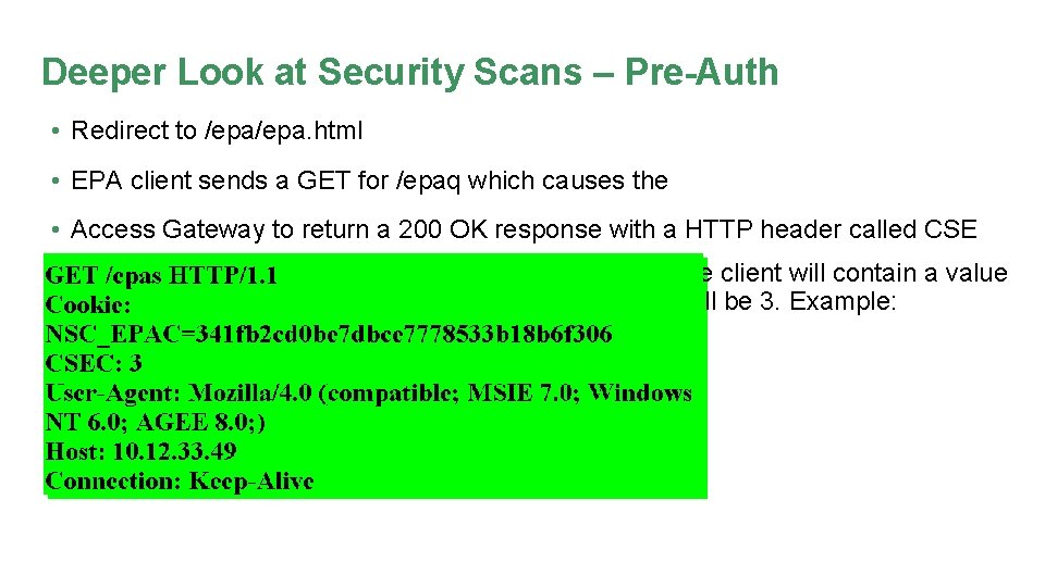 Deeper Look at Security Scans – Pre-Auth • Redirect to /epa. html • EPA