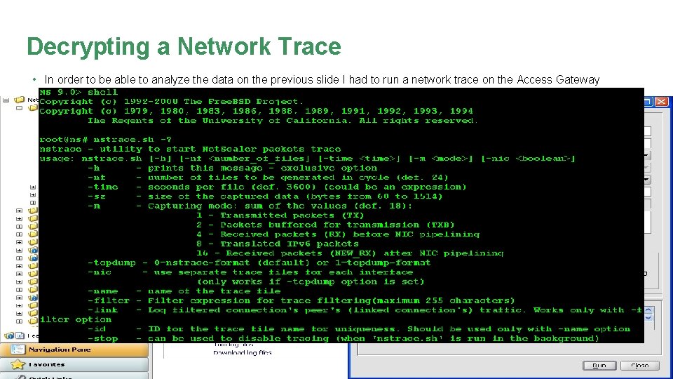 Decrypting a Network Trace • In order to be able to analyze the data