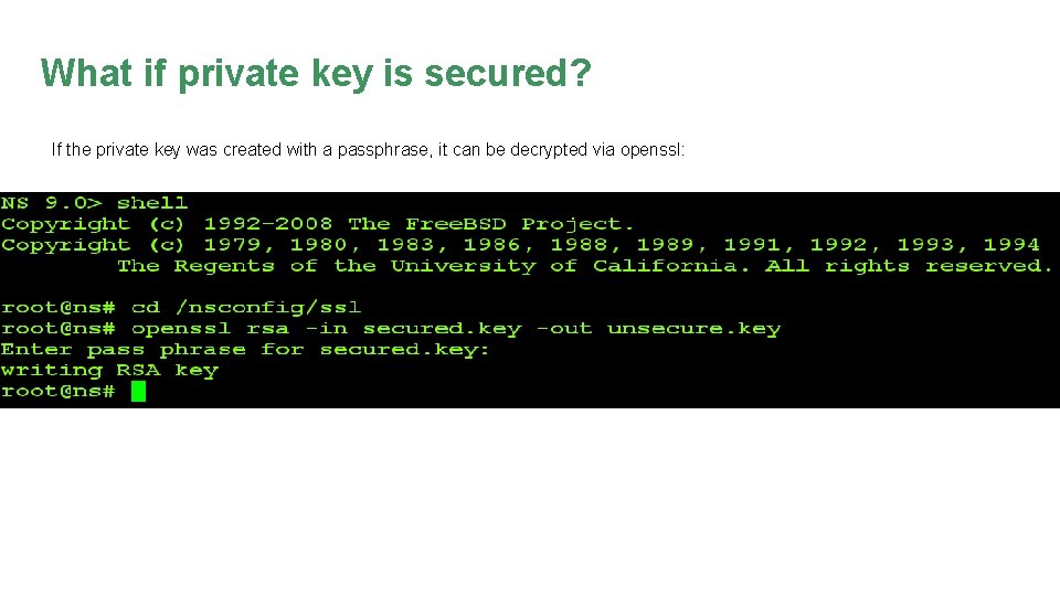 What if private key is secured? If the private key was created with a