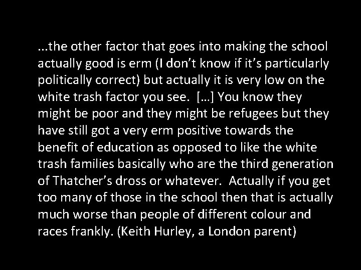 . . . the other factor that goes into making the school actually good