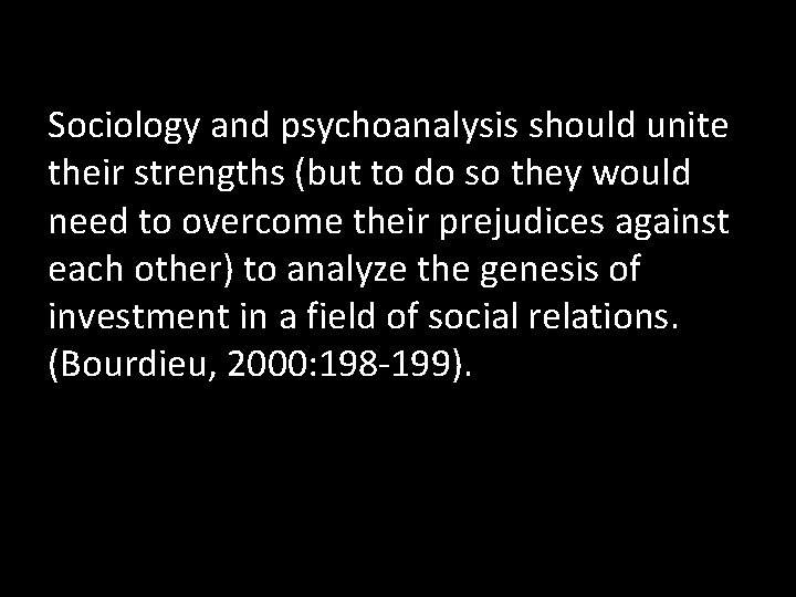 Sociology and psychoanalysis should unite their strengths (but to do so they would need