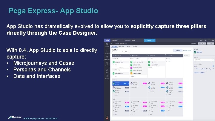 Pega Express- App Studio has dramatically evolved to allow you to explicitly capture three