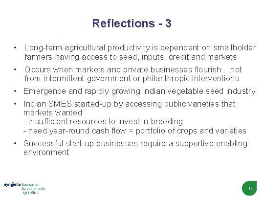 Reflections - 3 • Long-term agricultural productivity is dependent on smallholder farmers having access