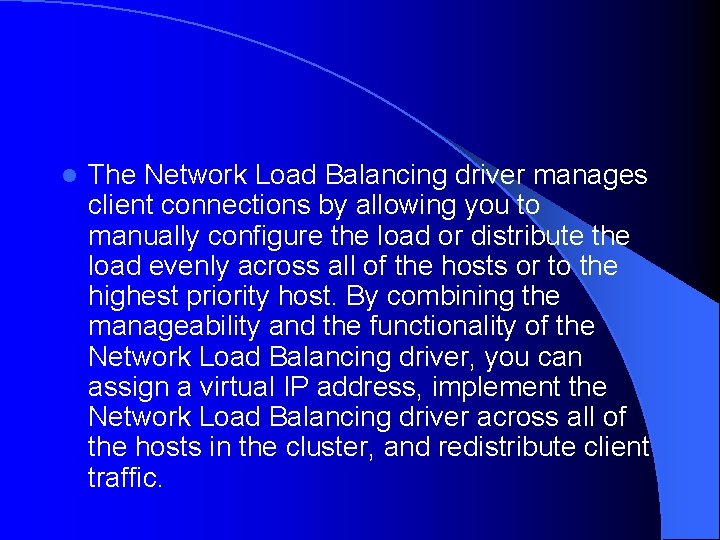 l The Network Load Balancing driver manages client connections by allowing you to manually