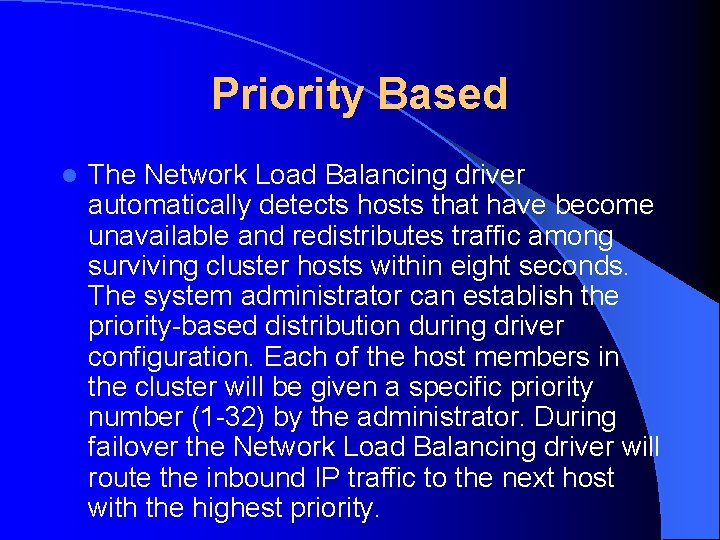 Priority Based l The Network Load Balancing driver automatically detects hosts that have become