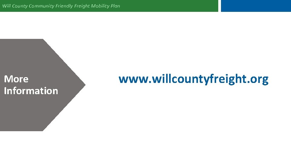 Will County Community Friendly Freight Mobility Plan More Information www. willcountyfreight. org 