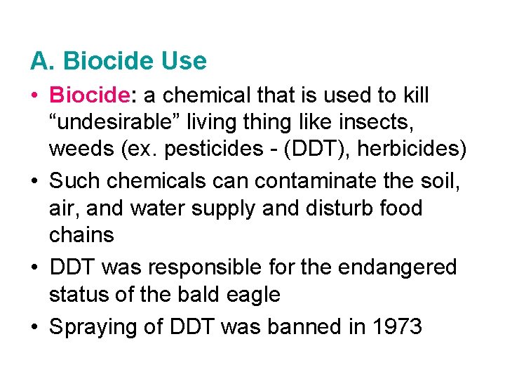 A. Biocide Use • Biocide: a chemical that is used to kill “undesirable” living