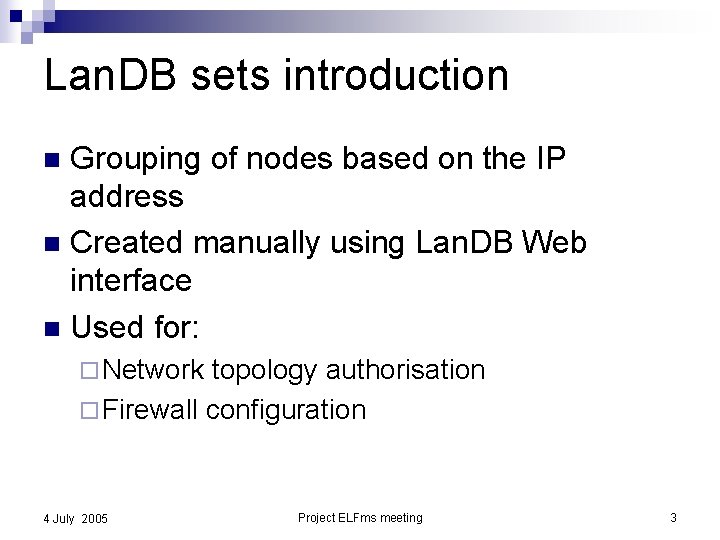 Lan. DB sets introduction Grouping of nodes based on the IP address n Created