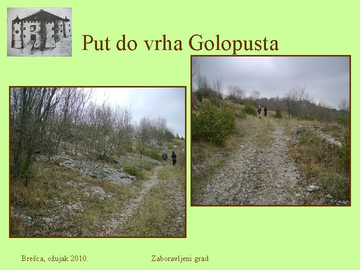 Put do vrha Golopusta Brešca, ožujak 2010. Zaboravljeni grad 