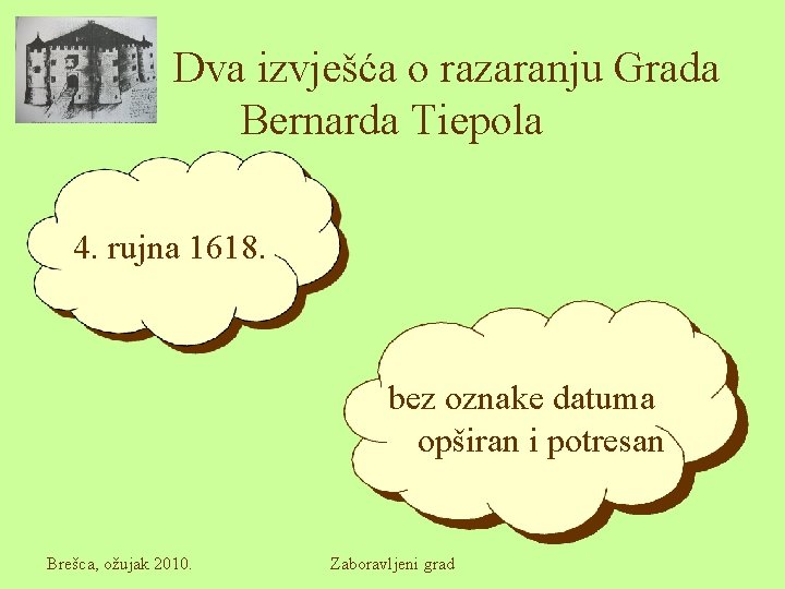 Dva izvješća o razaranju Grada Bernarda Tiepola 4. rujna 1618. bez oznake datuma opširan