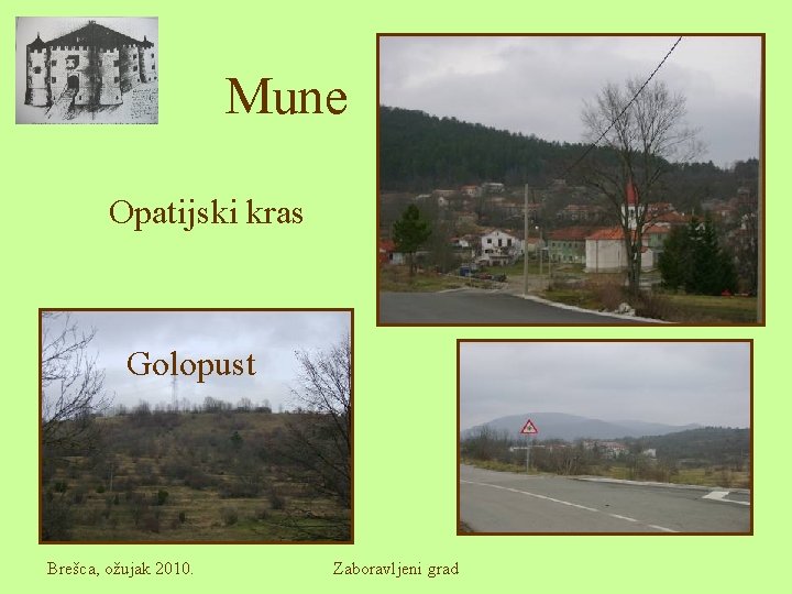 Mune Opatijski kras Golopust Brešca, ožujak 2010. Zaboravljeni grad 