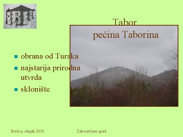 Tabor pećina Taborina n n n obrana od Turaka najstarija prirodna utvrda sklonište Brešca,