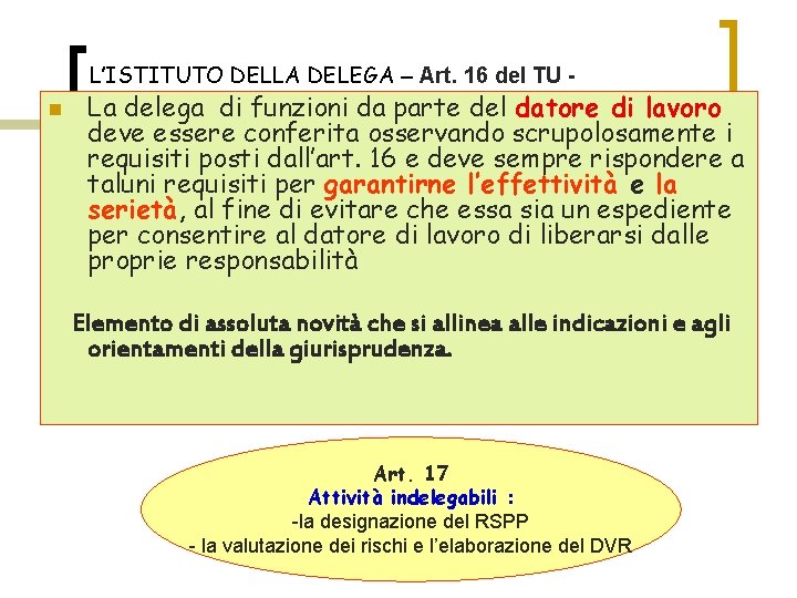 L’ISTITUTO DELLA DELEGA – Art. 16 del TU - n La delega di funzioni