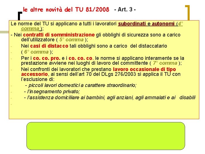 le altre novità del TU 81/2008 - Art. 3 Le norme del TU si