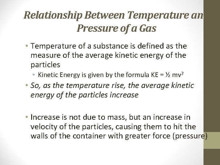 Relationship Between Temperature and Pressure of a Gas • Temperature of a substance is