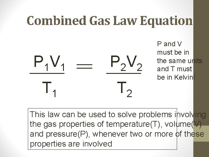 Combined Gas Law Equation P 1 V 1 P 2 V 2 T 1