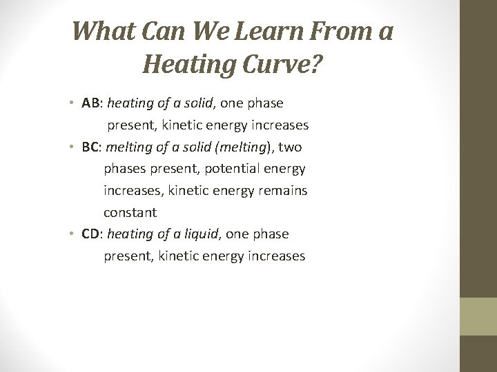 What Can We Learn From a Heating Curve? • AB: heating of a solid,