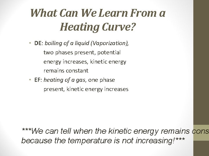 What Can We Learn From a Heating Curve? • DE: boiling of a liquid