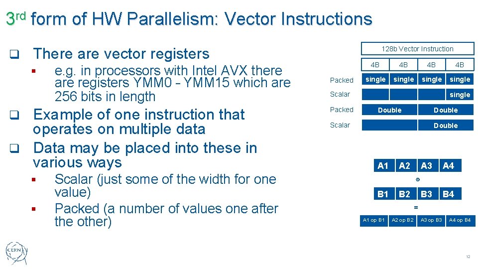 3 rd form of HW Parallelism: Vector Instructions q There are vector registers §