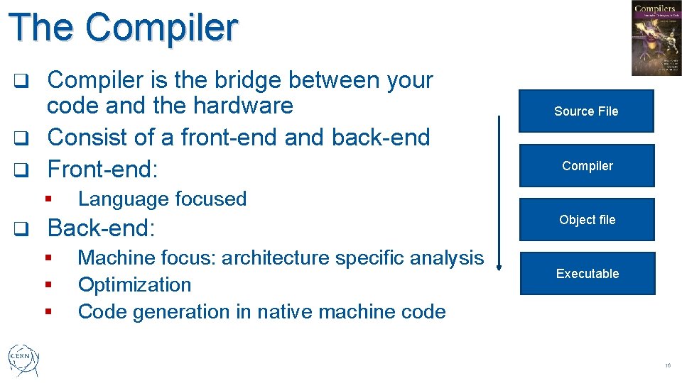 The Compiler is the bridge between your code and the hardware q Consist of