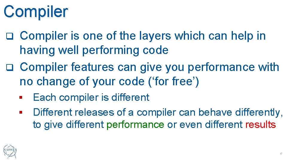 Compiler is one of the layers which can help in having well performing code