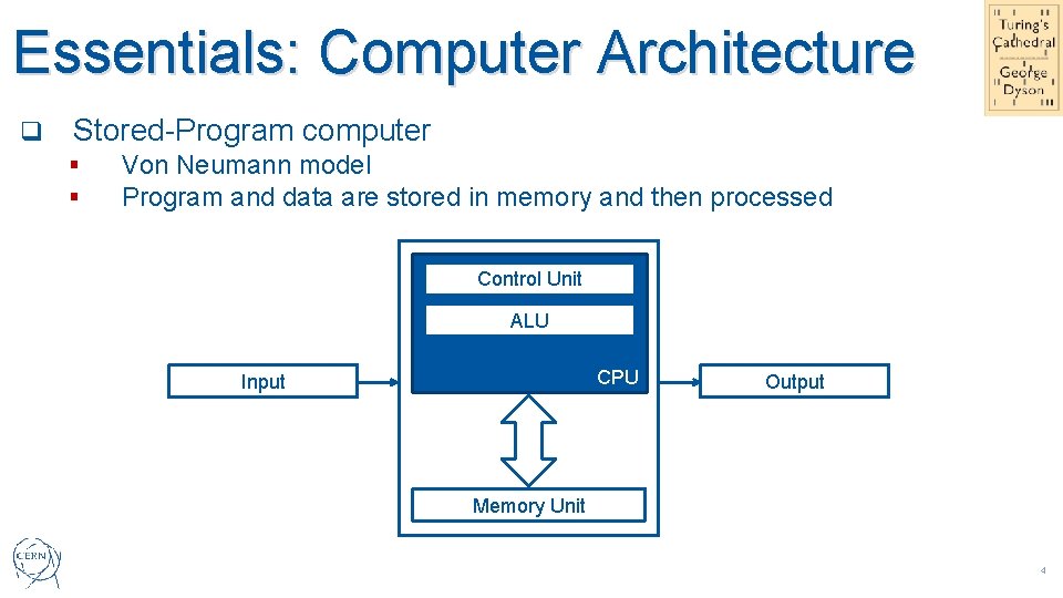 Essentials: Computer Architecture q Stored-Program computer § § Von Neumann model Program and data