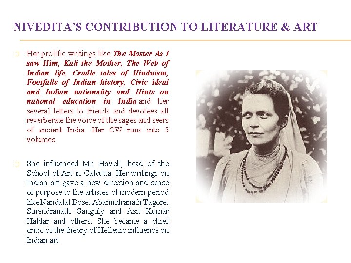NIVEDITA’S CONTRIBUTION TO LITERATURE & ART � Her prolific writings like The Master As