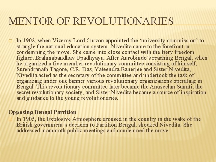 MENTOR OF REVOLUTIONARIES � In 1902, when Viceroy Lord Curzon appointed the ‘university commission’