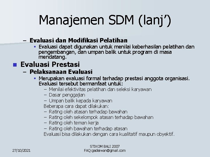 Manajemen SDM (lanj’) – Evaluasi dan Modifikasi Pelatihan § Evaluasi dapat digunakan untuk menilai