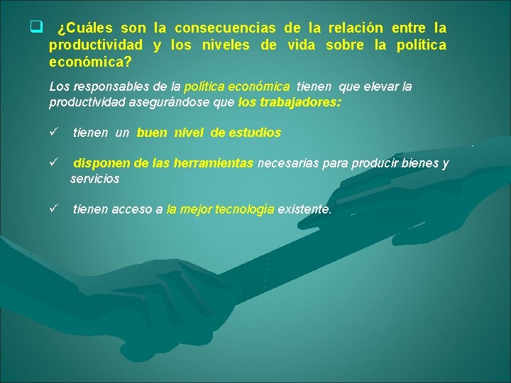 q ¿Cuáles son la consecuencias de la relación entre la productividad y los niveles