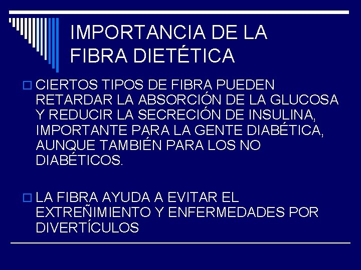 IMPORTANCIA DE LA FIBRA DIETÉTICA o CIERTOS TIPOS DE FIBRA PUEDEN RETARDAR LA ABSORCIÓN
