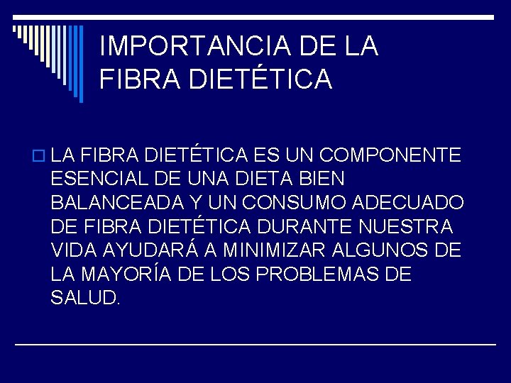 IMPORTANCIA DE LA FIBRA DIETÉTICA o LA FIBRA DIETÉTICA ES UN COMPONENTE ESENCIAL DE